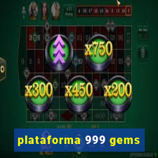 plataforma 999 gems